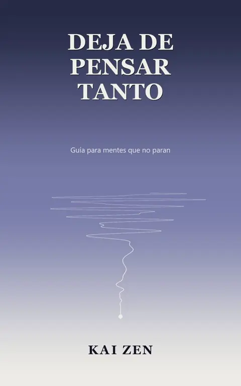 Portada de Deja de pensar tanto